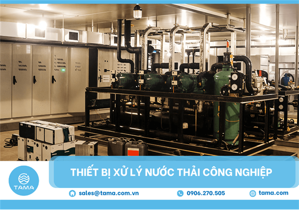 Thiết bị xử lý nước thải công nghiệp giải pháp toàn diện giúp nhà máy đạt chuẩn môi trường