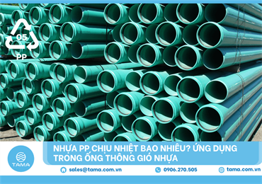 Nhựa PP chịu nhiệt bao nhiêu? Ứng dụng trong ống thông gió nhựa